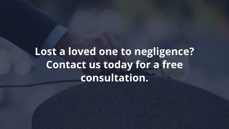 Contact us today if you have lost a loved one due to negligence. We can give you a free consultation for your case. Our number is 310-477-1700.